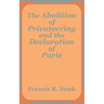 The Abolition of Privateering and the Declaration of Paris