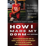 How I Made My Dorm My Office: Experiences of a Collegiate Student Athlete and Entrepreneur