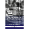 Pathology of Dental Infections: and Its Relation to General Diseases - History of Dentistry