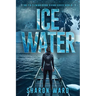 Ice Water: The Fin Fleming Scuba Diving Mystery Series