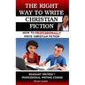 The Right Way to Write Christian Fiction