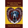 The Little Poetry Book about Loving German Shorthaired Pointers