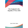 New England in the Republic 1776 to 1850