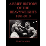 A Brief History of the Heavyweights 1881-2010
