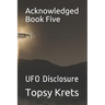 Acknowledged Book Five: UFO Disclosure
