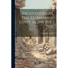 Excavations at Tell El-Amarna, Egypt, in the 1913-1914