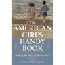 The American Girl's Handy Book: Making the Most of Outdoor Fun