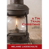 A Tin Train Christmas: (short fiction)