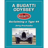 A Bugatti Odyssey: Reclaiming a Type 44