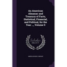 An American Almanac and Treasury of Facts, Statistical, Financial, and Political, for the Year ..., Volume 9