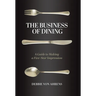 The Business of Dining: A Guide to Making a Five-Star Impression