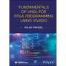 Fundamentals of VHDL for FPGA Programming Using Vivado