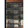 Ancestry of the Haines, Sharp, Collins, Wills, Gardiner, Prickitt, Eves, Evans, Moore, Troth, Borton and Engle Families