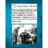 The correspondence and public papers of John Jay / edited by Henry P. Johnston. Volume 3 of 4