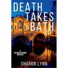 Death Takes a Bath: A Cotswold Crimes Mystery