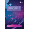 Keys To Health, Wholeness, & Fruitfulness: British English Version