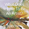What Does it Take To Be An Artist?: The Challenges of the Professional Journey.