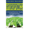 Hydroponics: A Comprehensive Guide to Hydroponics