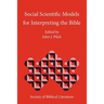 Social Scientific Models for Interpreting the Bible: Essays by the Context Group in Honor of Bruce J. Malina
