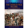 The Crimean War 1853-1856 - The Illustrated Edition