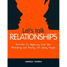 Let's Talk Relationships: Activities for Exploring Love, Sex, Friendship and Family with Young People