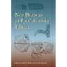 New Histories of Pre-Columbian Florida