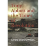 Tony Abbott and the Times of Revolution