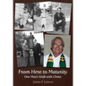 From Here to Maturity: One Man's Walk with Christ