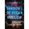 Shadows of Pecan Hollow