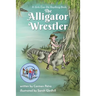 The Alligator Wrestler: A Girls Can Do Anything Book