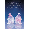 Survivor Living In A Nightmare