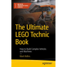 The Ultimate Lego Technic Book: How to Build Complex Vehicles and Machines