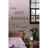 The Soft Whisper of Roses