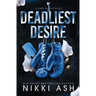 Deadliest Desire