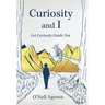 Curiosity and I: Let Curiosity Guide You