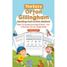 The Easy Orton-Gillingham Reading Instruction Method: Master the Decoding and Encoding of Words - Learn to Read Faster Than You Thought Possible