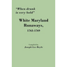 When Drunk Is Very Bold: White Maryland Runaways, 1763-1769