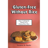 Gluten-Free Without Rice: Easy Cooking for Variety on a Gluten-Free Diet