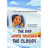 The Day Jayce Touched the Clouds: A boy, a plane, and a sky full of dreams!