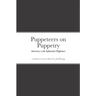 Puppeteers on Puppetry: Interviews with Influential Puppeteers