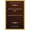 The Navy In The Civil War: The Blockade And The Cruisers