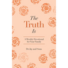 The Truth Is: A Weekly Devotional for Your Family