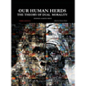 Our Human Herds: The Theory of Dual Morality