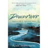 Downriver: Memoir of a Warrior Poet