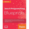 Java 9 Programming Blueprints