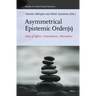 Asymmetrical Epistemic Order(s): State of Affairs, Contestations, Alternatives