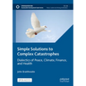 Simple Solutions to Complex Catastrophes: Dialectics of Peace, Climate, Finance, and Health