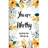 You Are Worthy