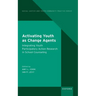 Activating Youth as Change Agents: Integrating Youth Participatory Action Research in School Counseling