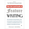 The Art and Craft of Feature Writing: Based on the Wall Street Journal Guide